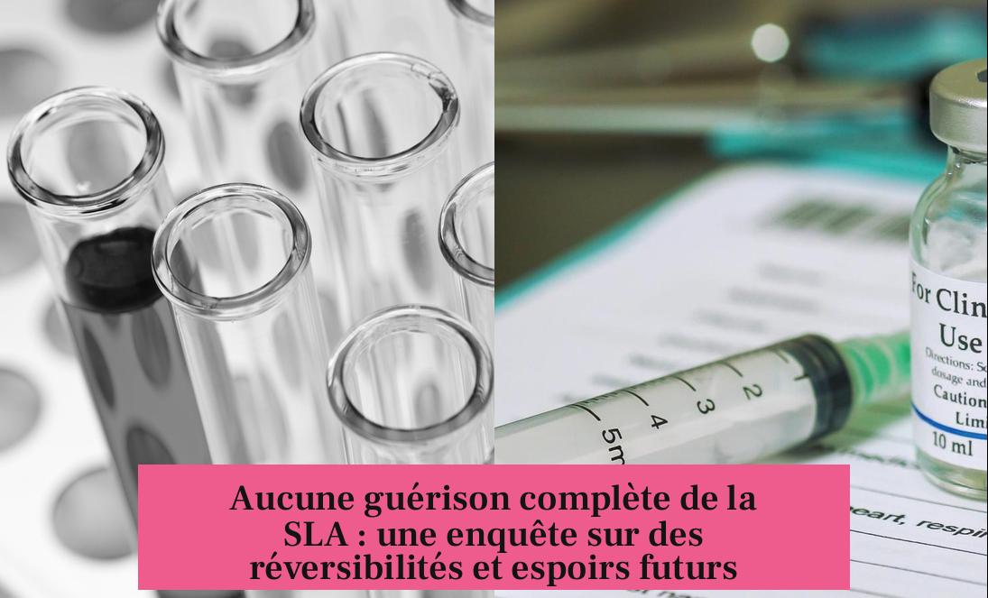 Aucune guérison complète de la SLA : une enquête sur des réversibilités et espoirs futurs