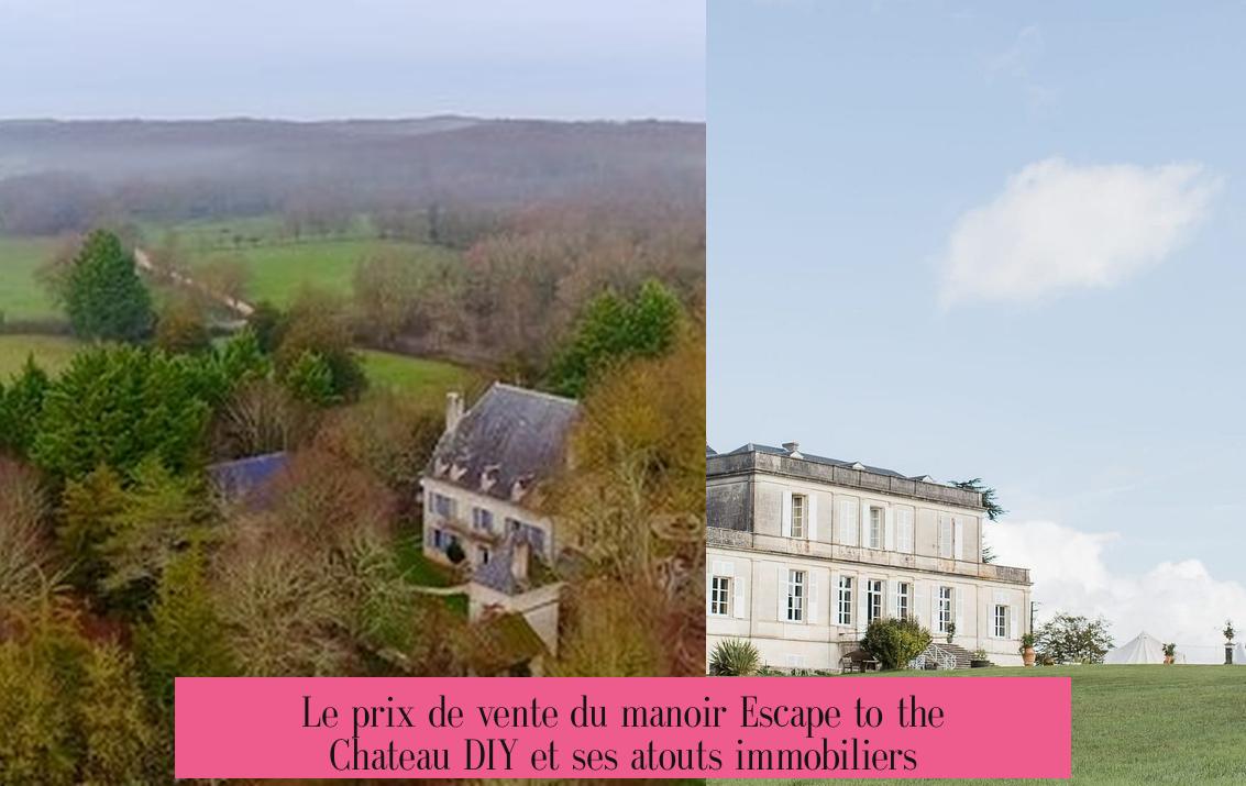 Le prix de vente du manoir Escape to the Chateau DIY et ses atouts immobiliers