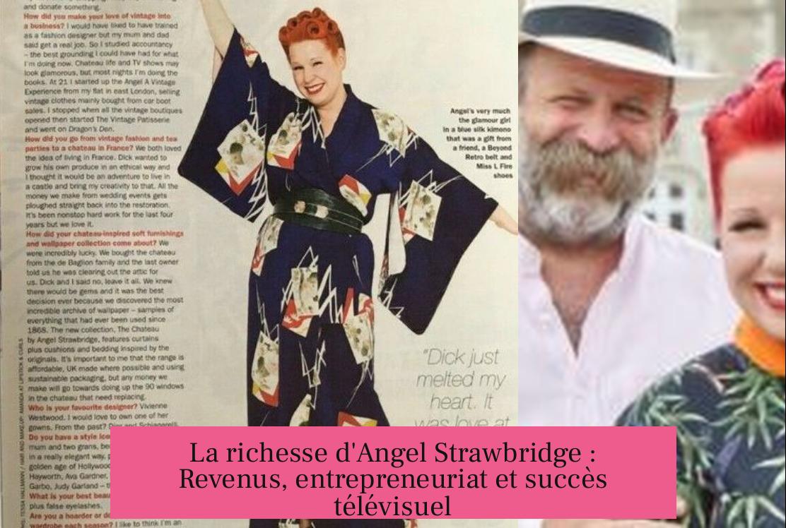 La richesse d'Angel Strawbridge : Revenus, entrepreneuriat et succès télévisuel