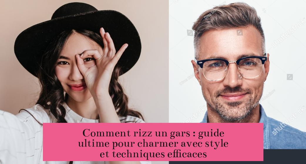 Comment rizz un gars : guide ultime pour charmer avec style et techniques efficaces