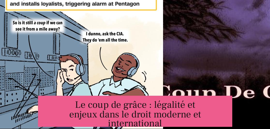 Le coup de grâce : légalité et enjeux dans le droit moderne et international
