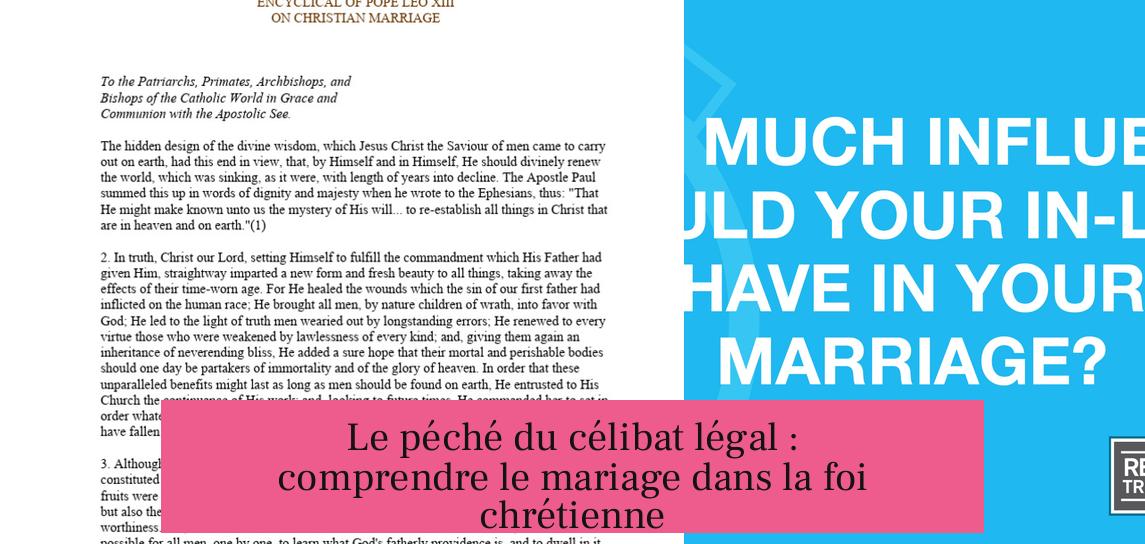 Le péché du célibat légal : comprendre le mariage dans la foi chrétienne