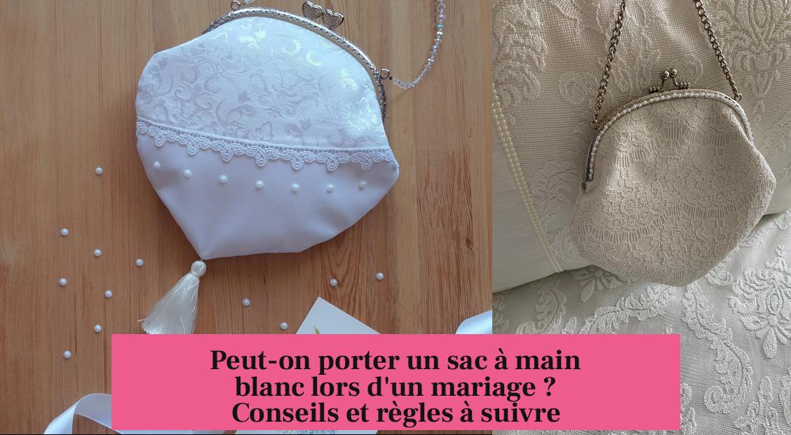 Peut-on porter un sac à main blanc lors d'un mariage ? Conseils et règles à suivre
