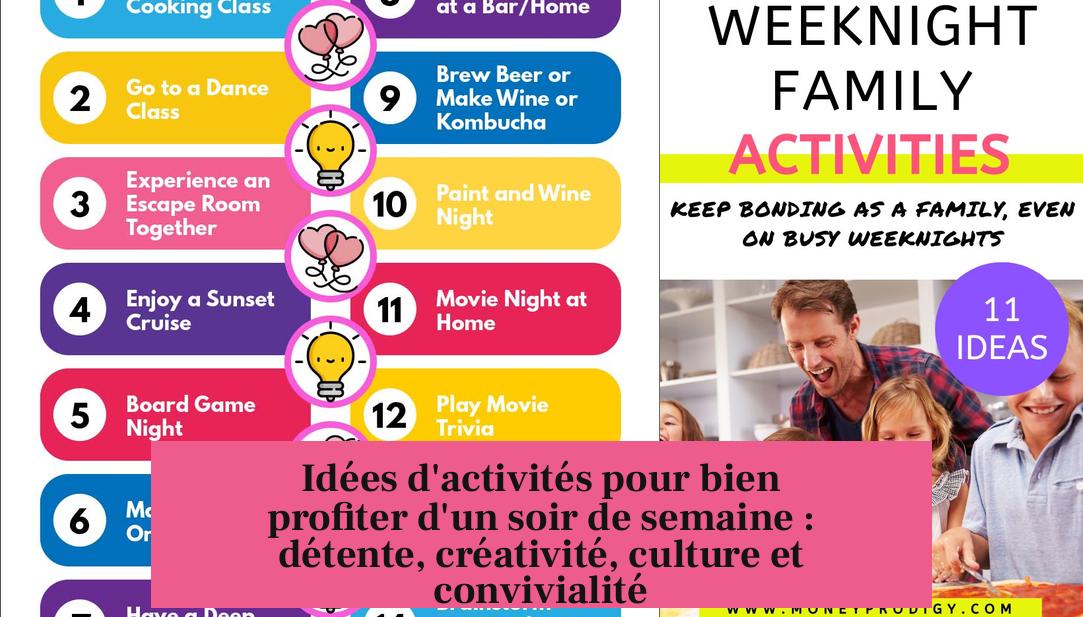 Idées d'activités pour bien profiter d'un soir de semaine : détente, créativité, culture et convivialité