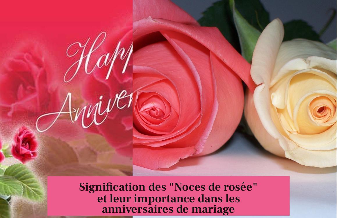 Signification des "Noces de rosée" et leur importance dans les anniversaires de mariage