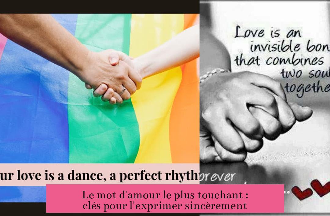 Le mot d'amour le plus touchant : clés pour l'exprimer sincèrement