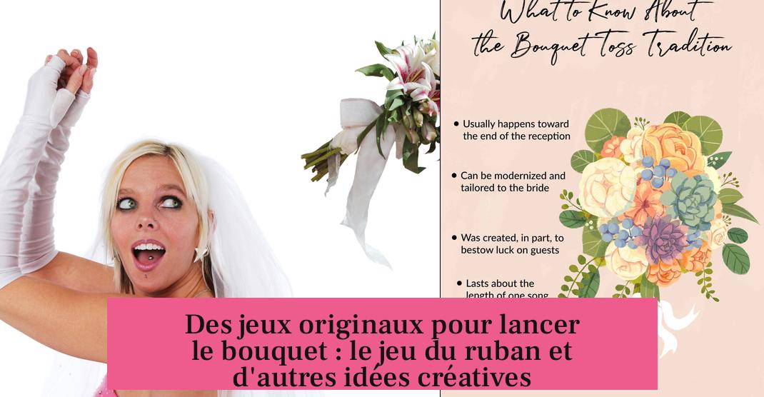 Des jeux originaux pour lancer le bouquet : le jeu du ruban et d'autres idées créatives
