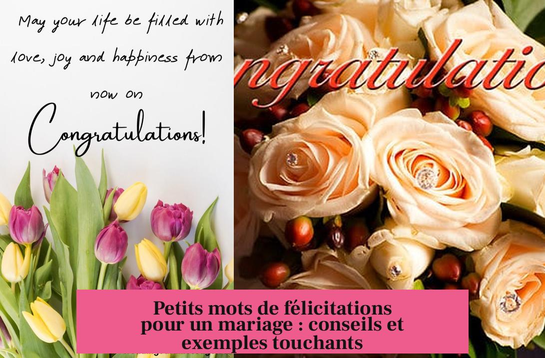 Petits mots de félicitations pour un mariage : conseils et exemples touchants