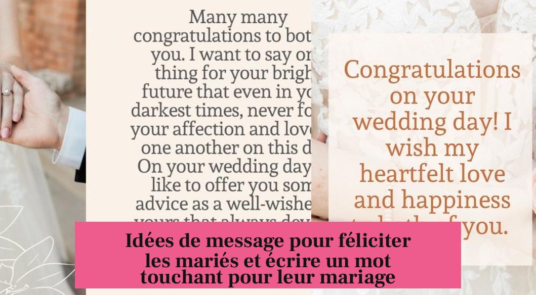 Idées de message pour féliciter les mariés et écrire un mot touchant pour leur mariage