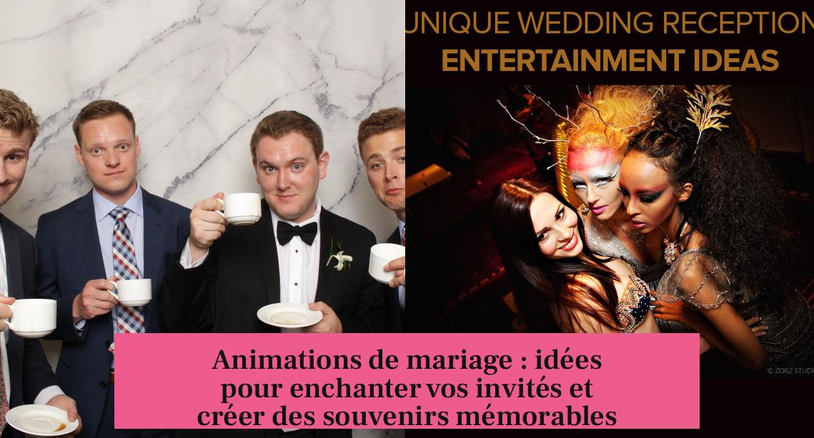 Animations de mariage : idées pour enchanter vos invités et créer des souvenirs mémorables