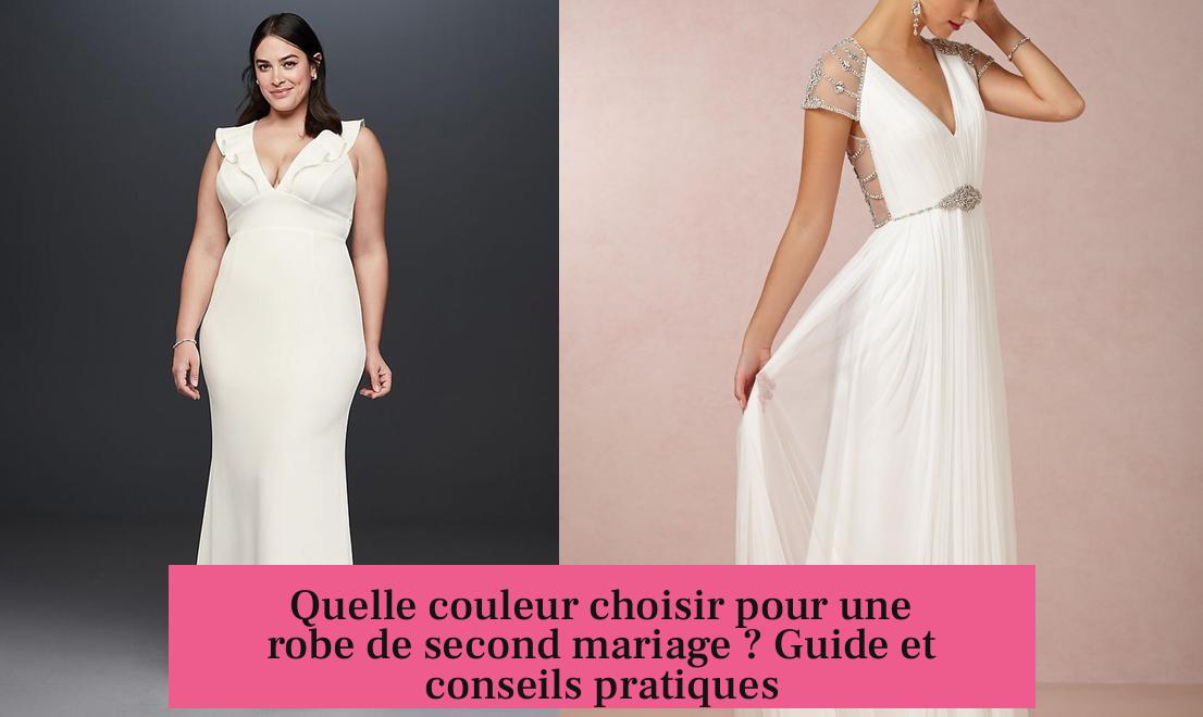 Quelle couleur choisir pour une robe de second mariage ? Guide et conseils pratiques