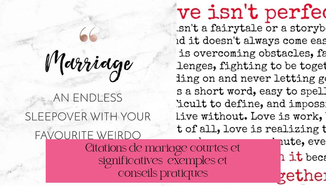 Citations de mariage courtes et significatives : exemples et conseils pratiques