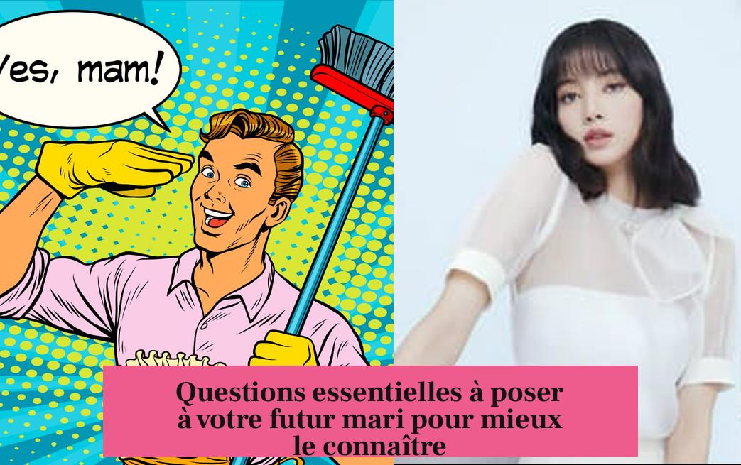 Questions essentielles à poser à votre futur mari pour mieux le connaître