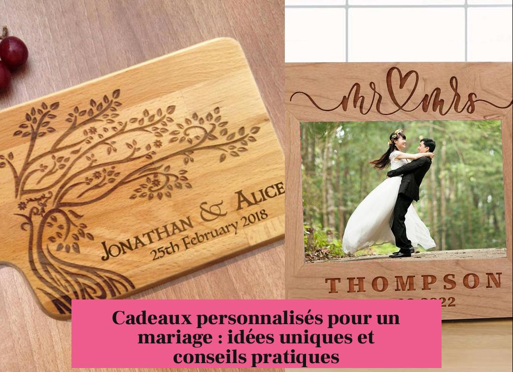 Cadeaux personnalisés pour un mariage : idées uniques et conseils pratiques