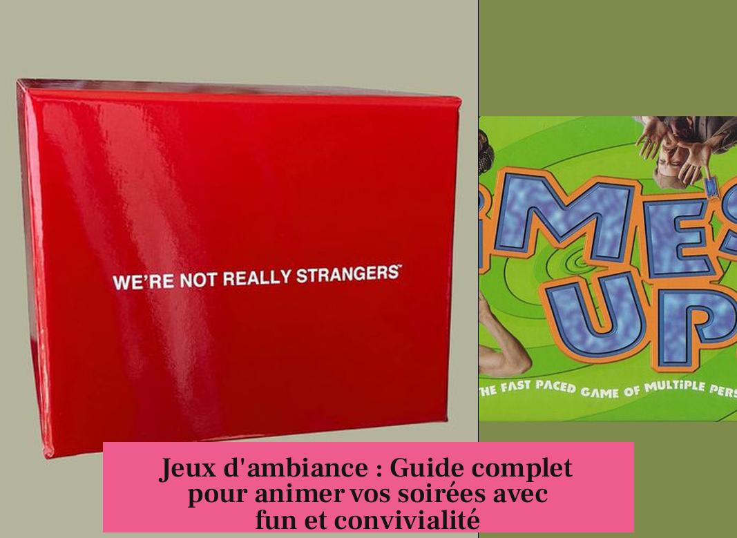 Jeux d'ambiance : Guide complet pour animer vos soirées avec fun et convivialité