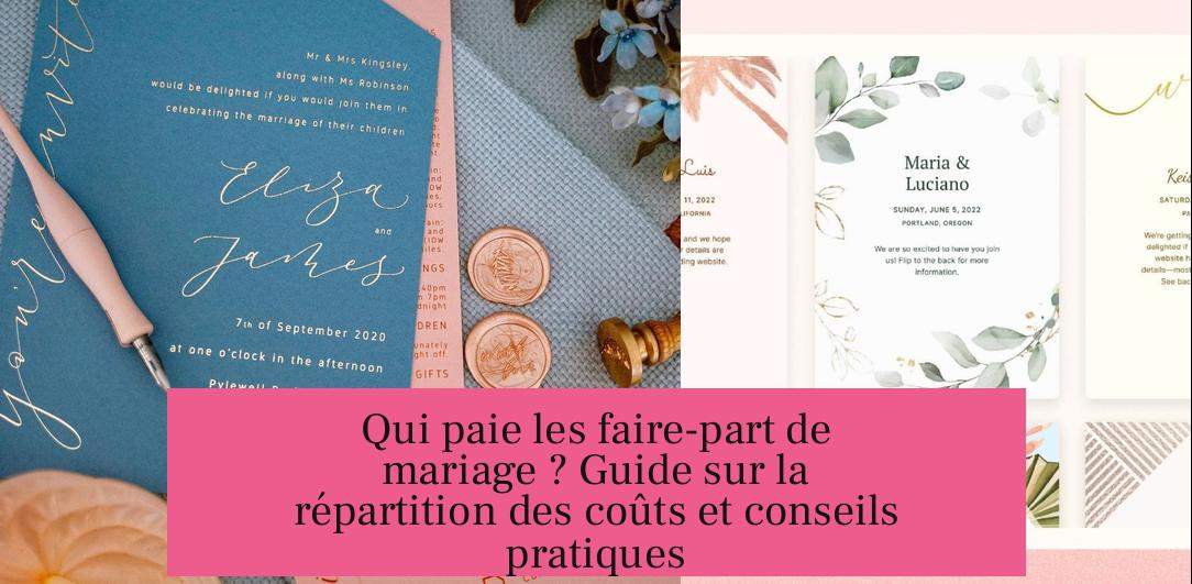 Qui paie les faire-part de mariage ? Guide sur la répartition des coûts et conseils pratiques