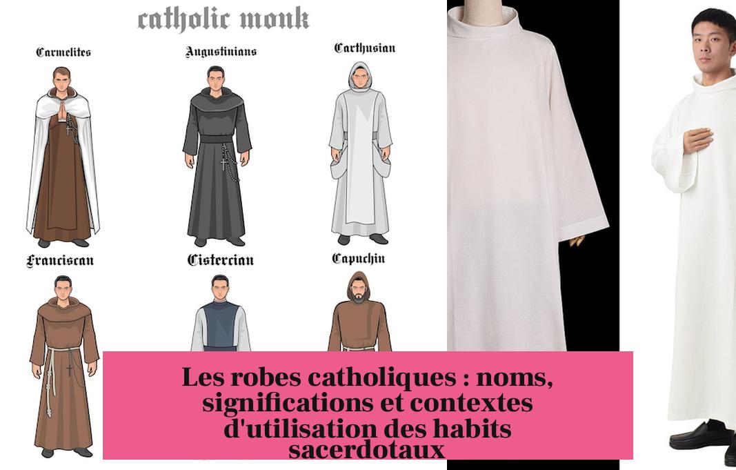 Les robes catholiques : noms, significations et contextes d'utilisation des habits sacerdotaux