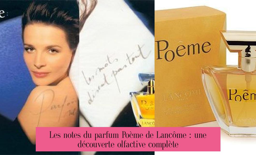 Les notes du parfum Poème de Lancôme : une découverte olfactive complète