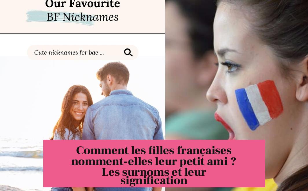 Comment les filles françaises nomment-elles leur petit ami ? Les surnoms et leur signification