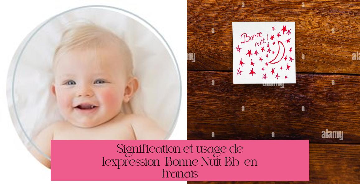 Signification et usage de l'expression « Bonne Nuit Bébé » en français