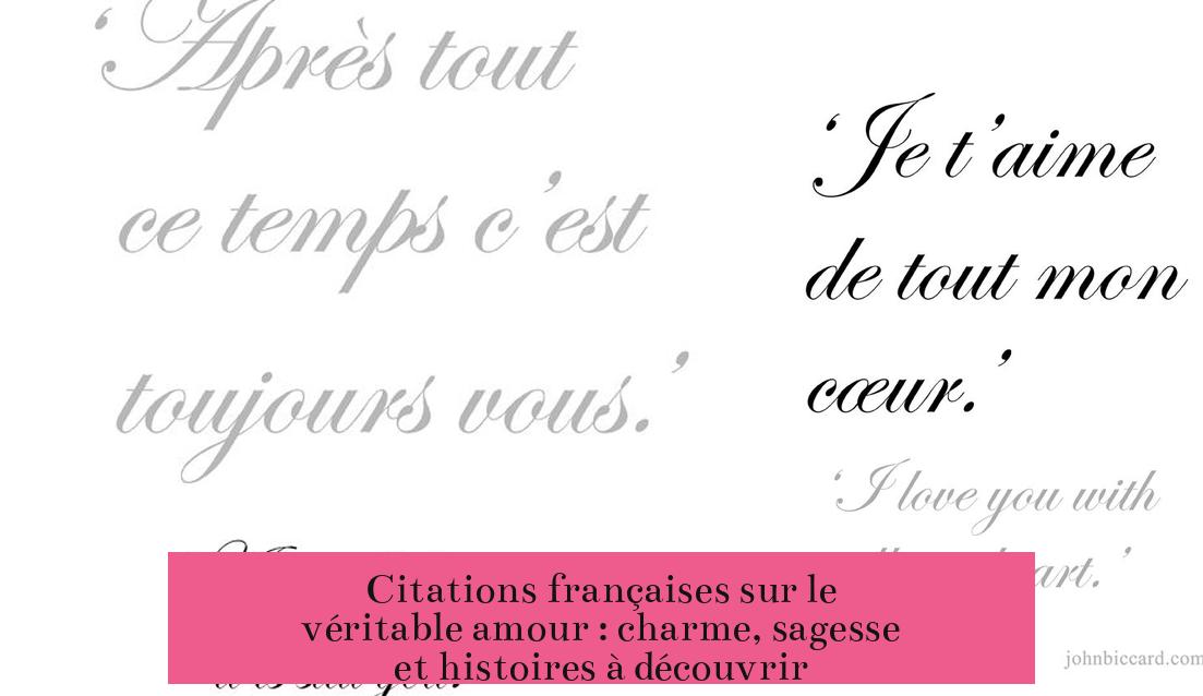 Citations françaises sur le véritable amour : charme, sagesse et histoires à découvrir