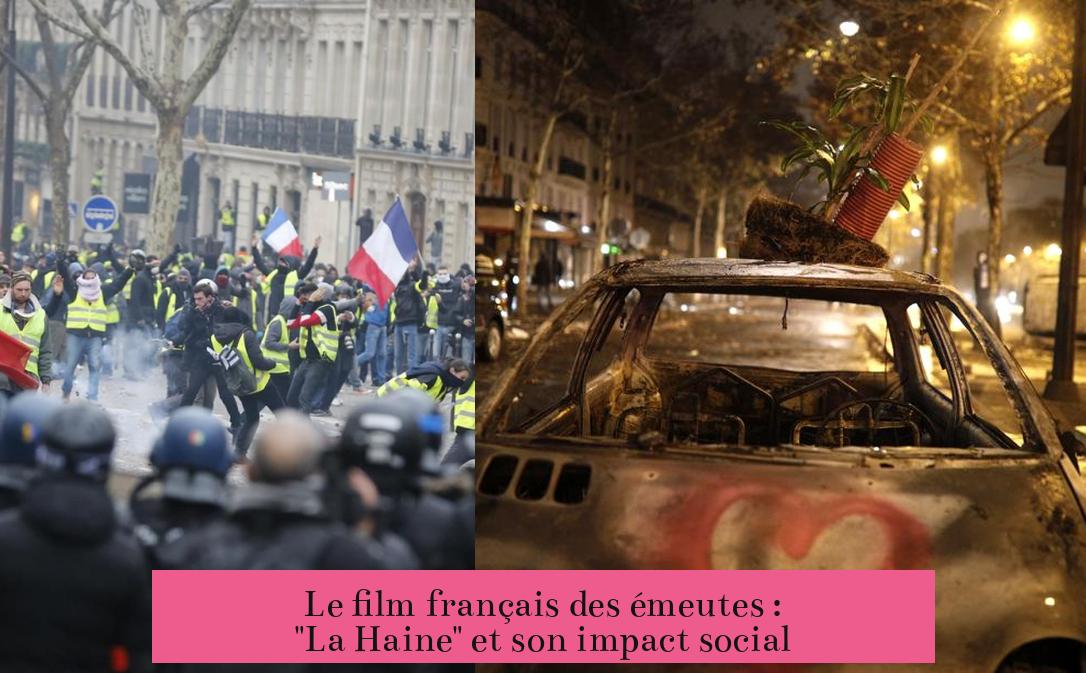 Le film français des émeutes : "La Haine" et son impact social