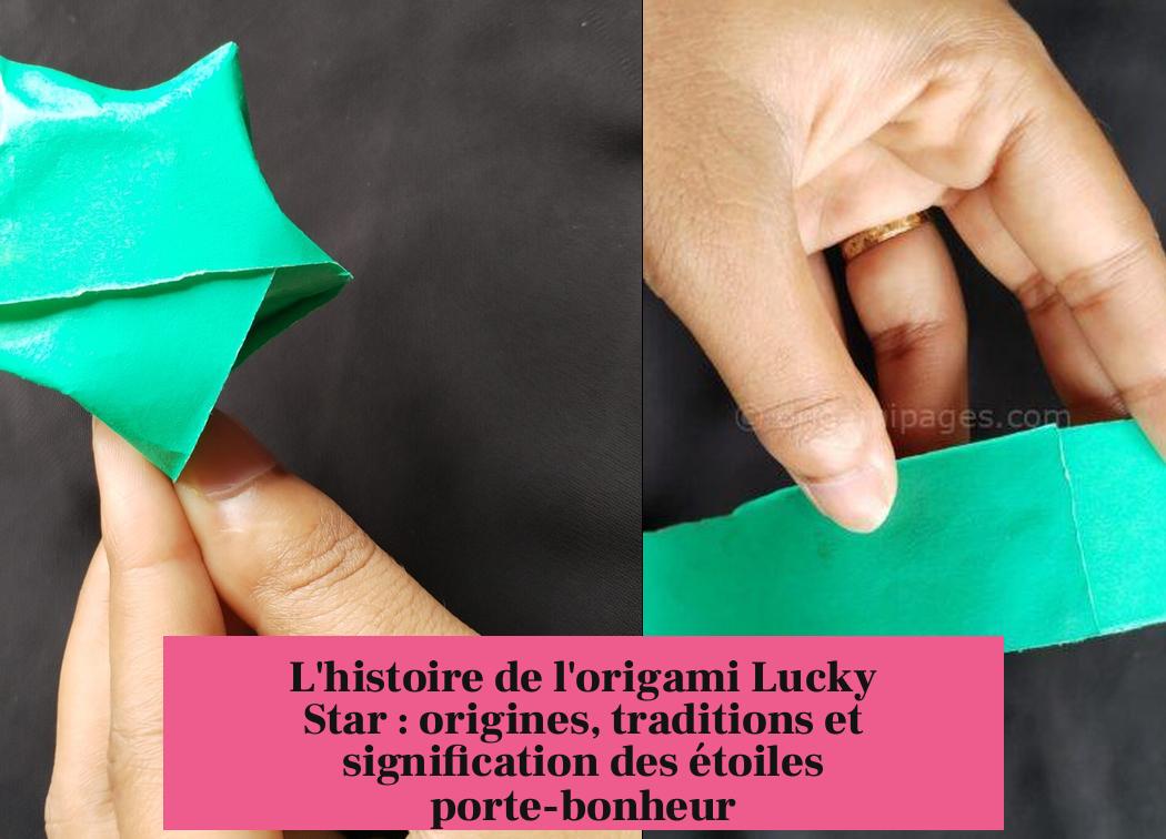 L'histoire de l'origami Lucky Star : origines, traditions et signification des étoiles porte-bonheur