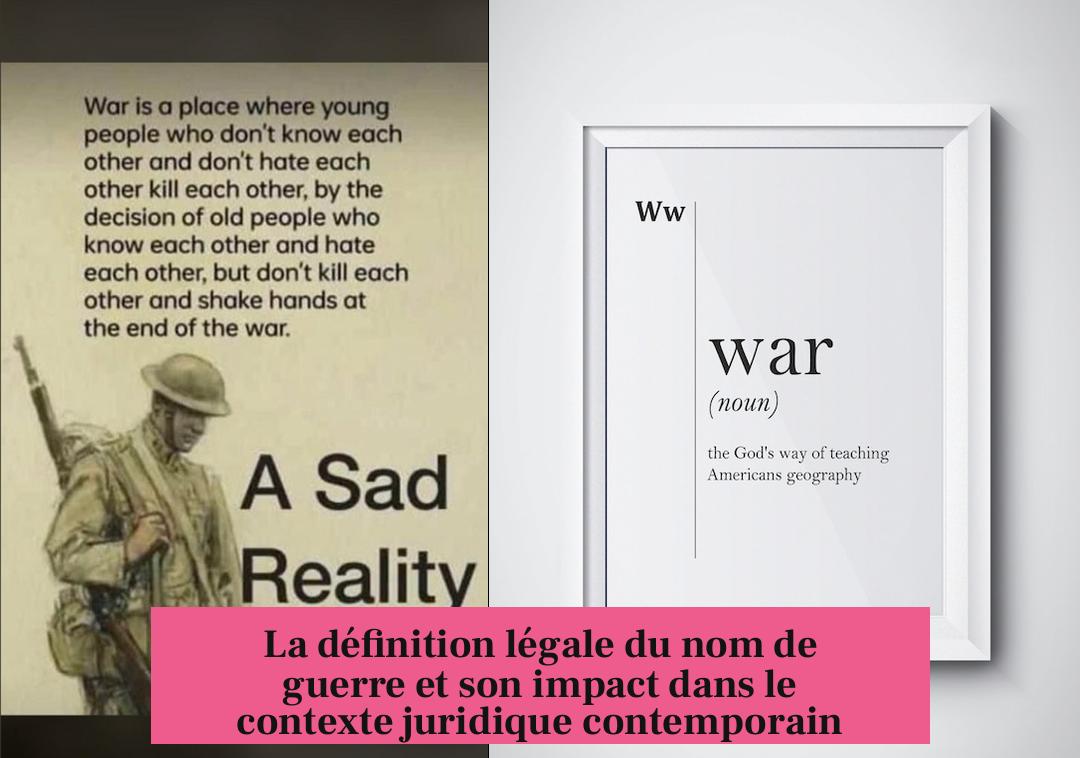 La définition légale du nom de guerre et son impact dans le contexte juridique contemporain