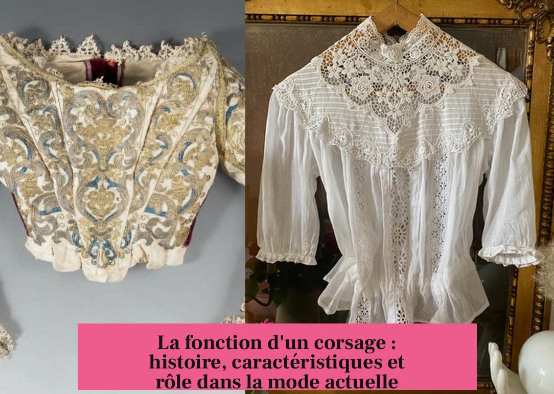 La fonction d'un corsage : histoire, caractéristiques et rôle dans la mode actuelle