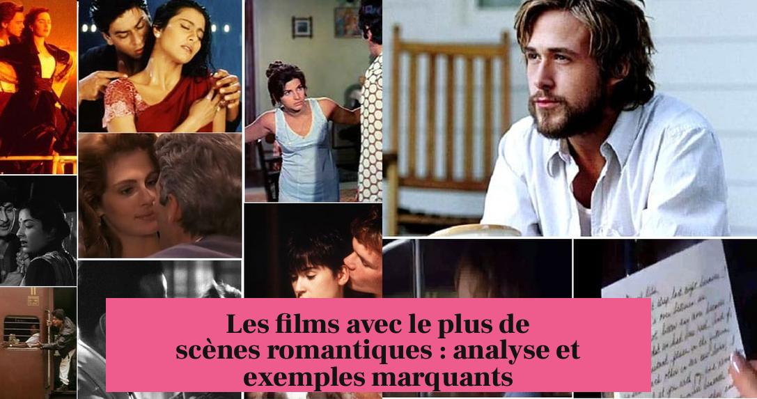 Les films avec le plus de scènes romantiques : analyse et exemples marquants