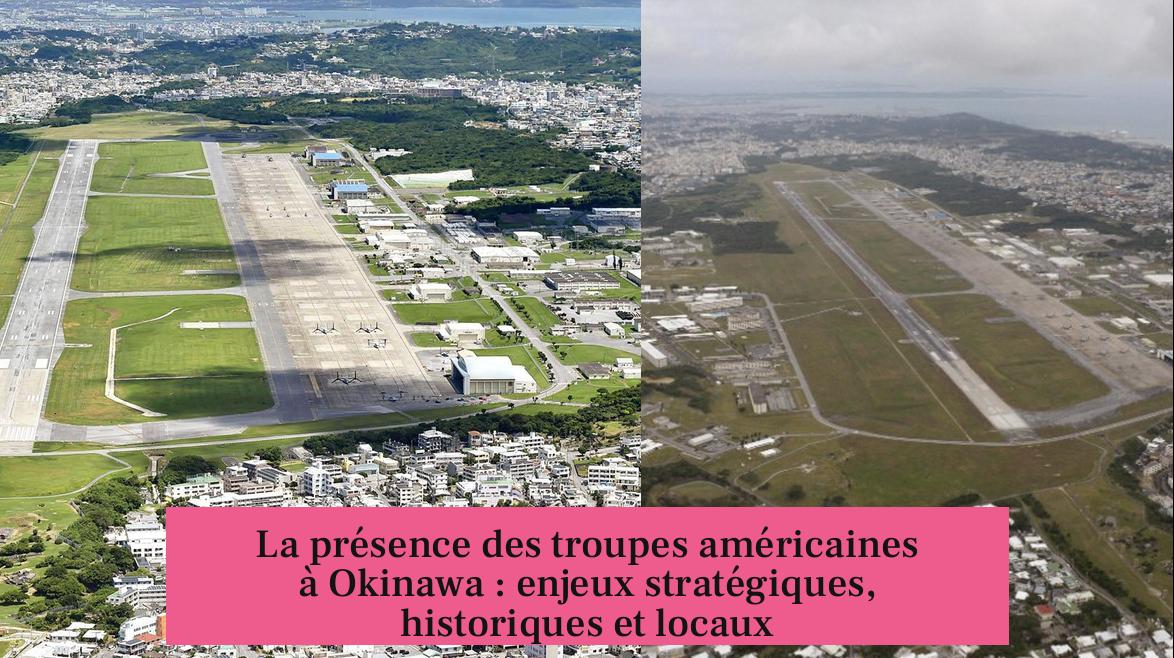 La présence des troupes américaines à Okinawa : enjeux stratégiques, historiques et locaux