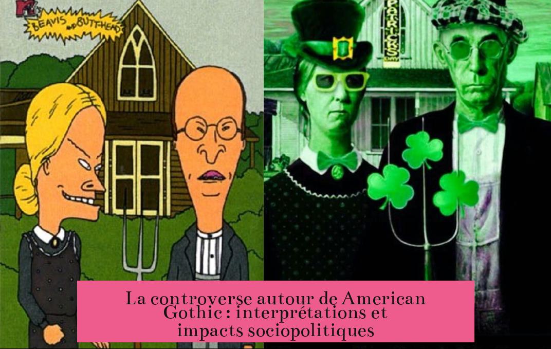 La controverse autour de American Gothic : interprétations et impacts sociopolitiques