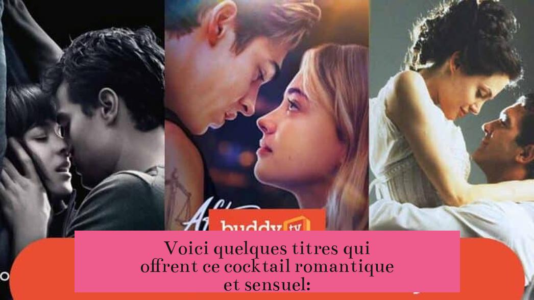 Voici quelques titres qui offrent ce cocktail romantique et sensuel: