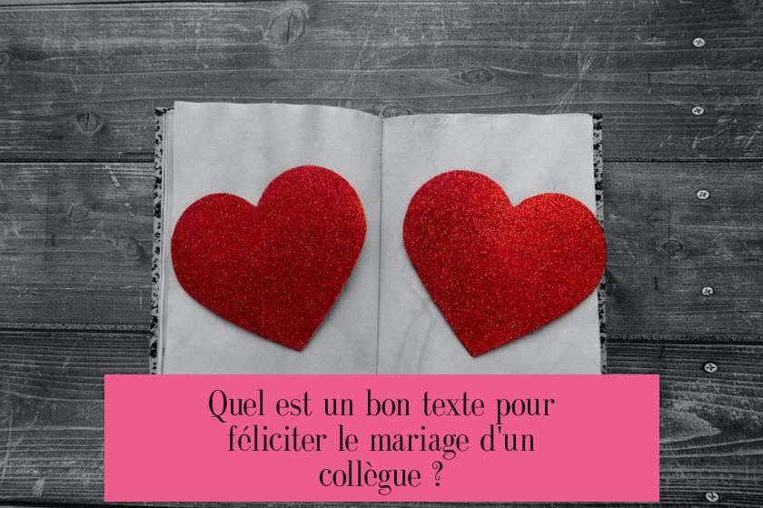 Quel est un bon texte pour féliciter le mariage d'un collègue ?