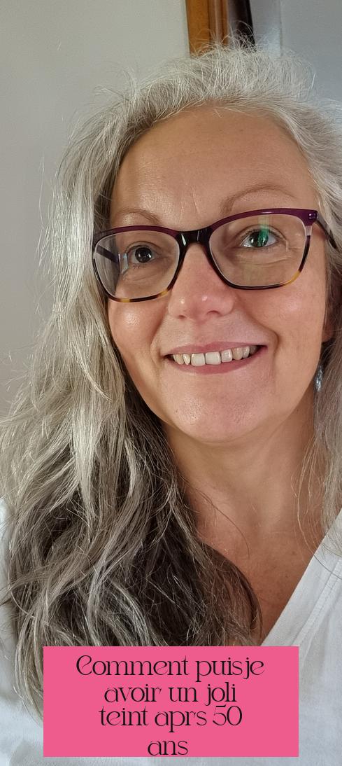 Comment puis-je avoir un joli teint après 50 ans ?