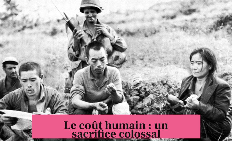 Le coût humain : un sacrifice colossal