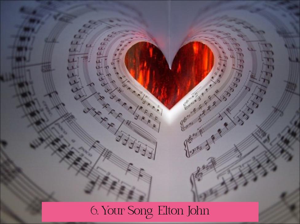 6. Your Song – Elton John