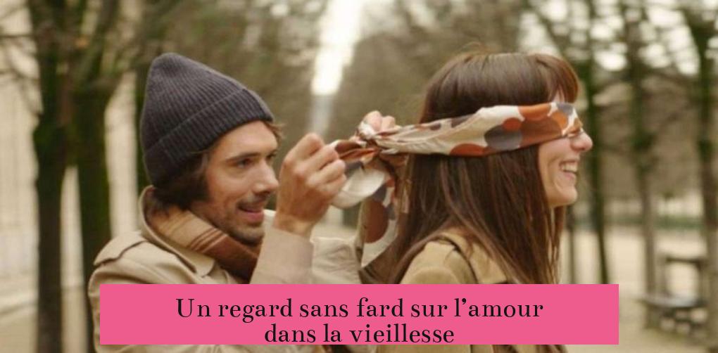 Un regard sans fard sur l’amour dans la vieillesse