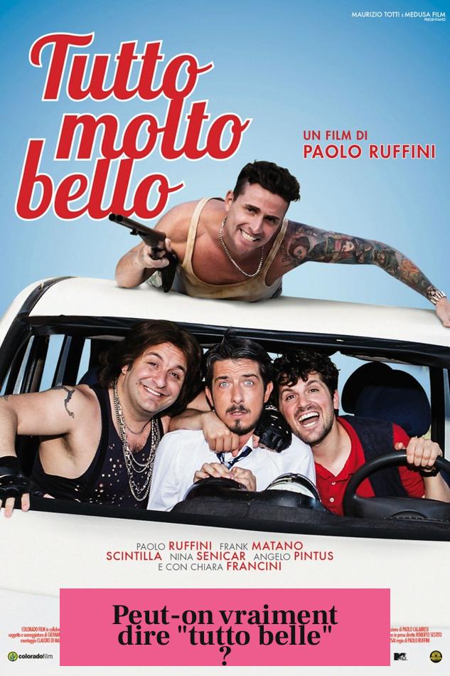 Peut-on vraiment dire "tutto belle" ?
