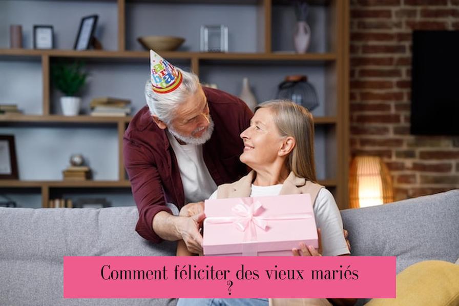 Comment féliciter des vieux mariés ?