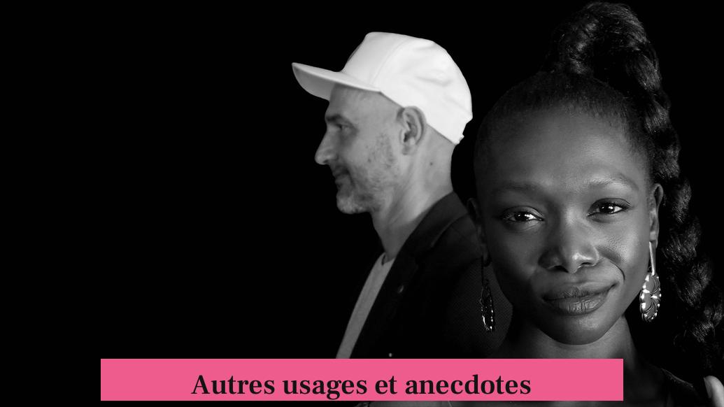 Autres usages et anecdotes