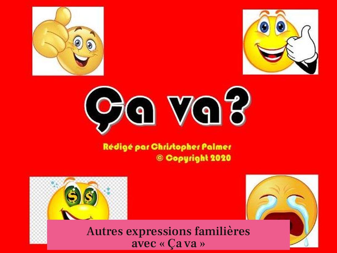 Autres expressions familières avec « Ça va »