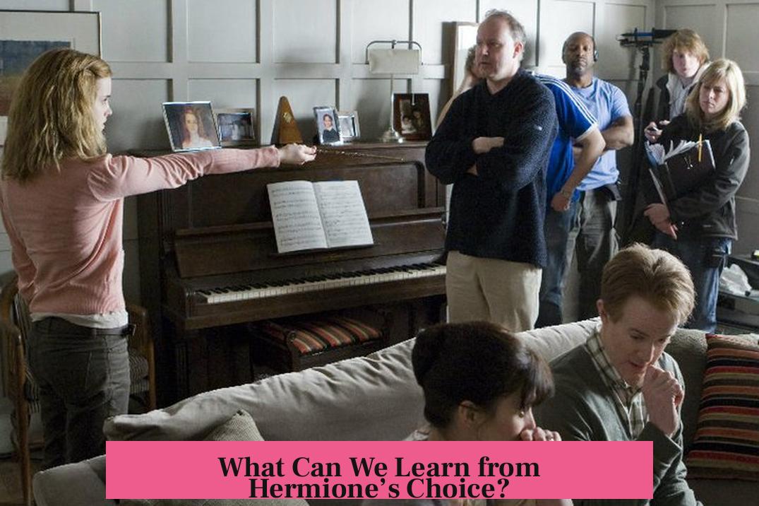 What Can We Learn from Hermione’s Choice?