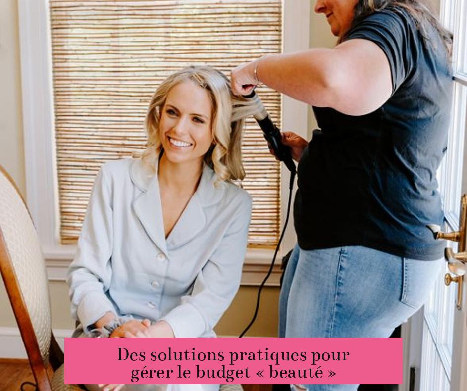 Des solutions pratiques pour gérer le budget « beauté »