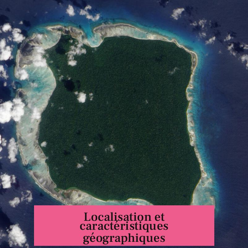 Localisation et caractéristiques géographiques