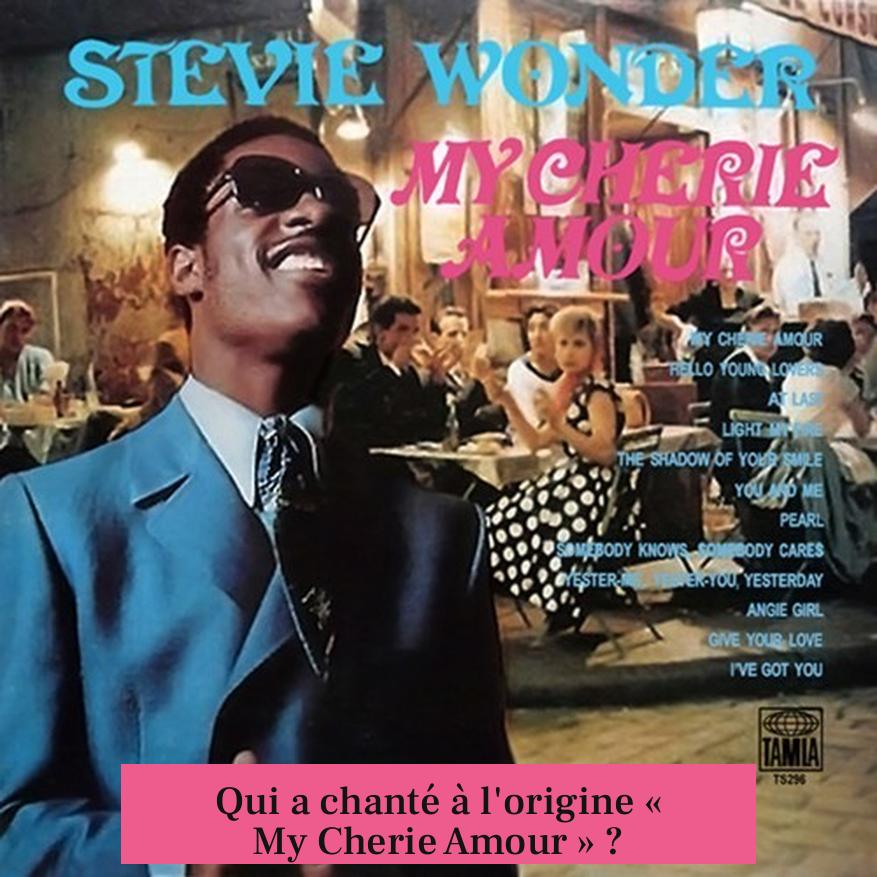 Qui a chanté à l'origine « My Cherie Amour » ?