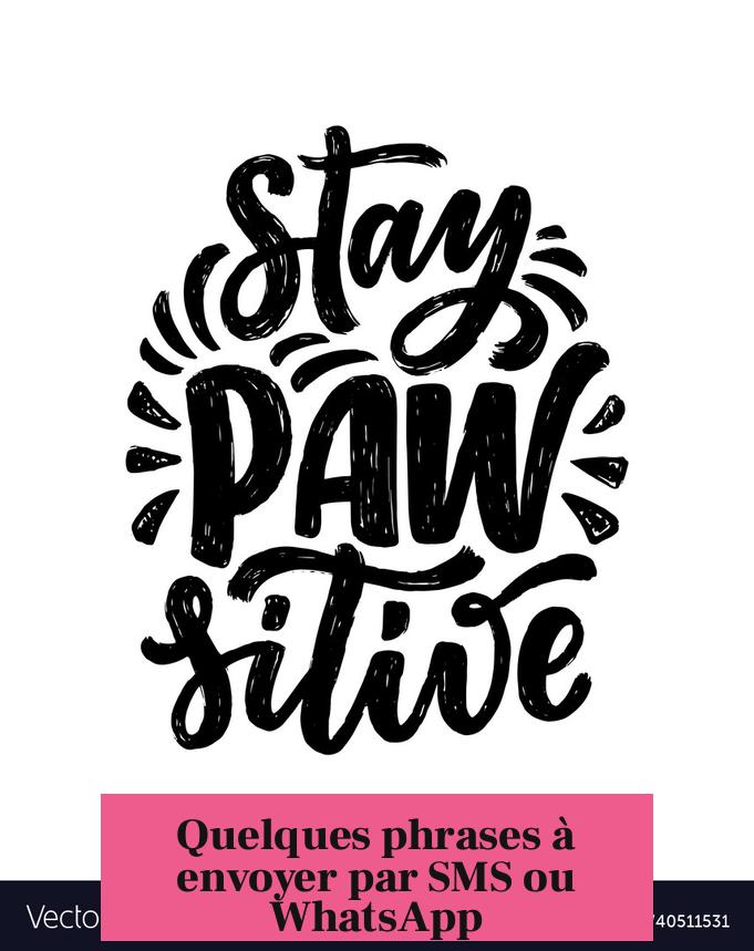 Quelques phrases à envoyer par SMS ou WhatsApp