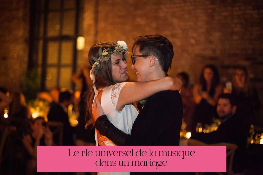 Le rôle universel de la musique dans un mariage