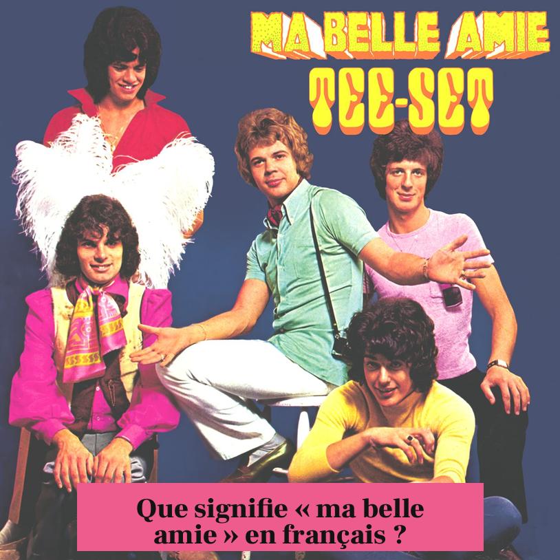 Que signifie « ma belle amie » en français ?