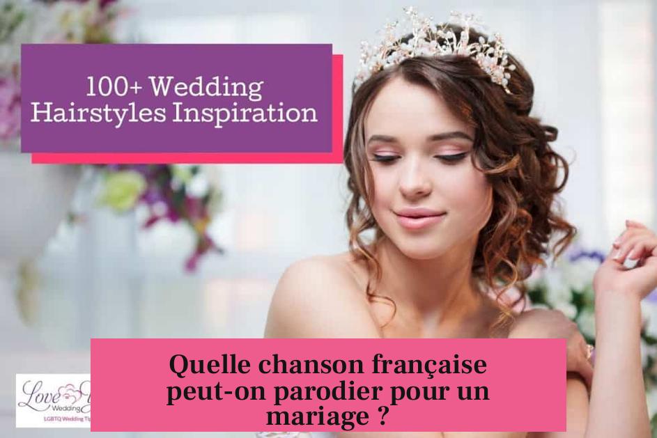 Quelle chanson française peut-on parodier pour un mariage ?